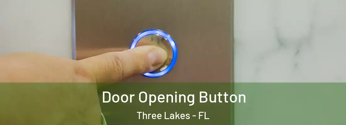  Door Opening Button Three Lakes - FL