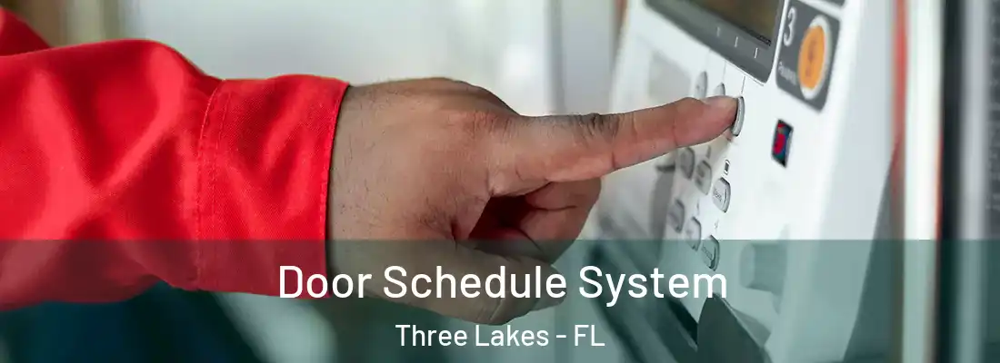  Door Schedule System Three Lakes - FL