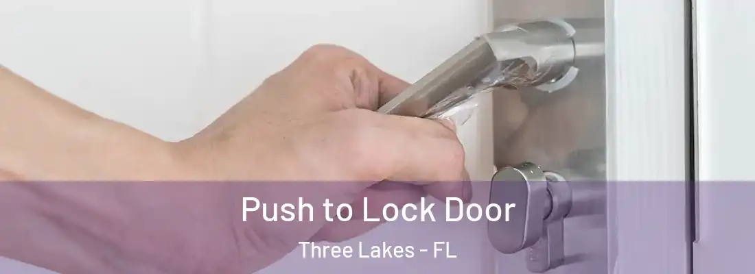  Push to Lock Door Three Lakes - FL
