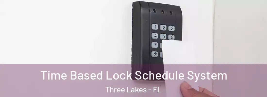  Time Based Lock Schedule System Three Lakes - FL